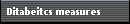Ditabeitcs measures