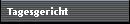 Tagesgericht